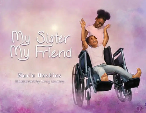 My Sister My Friend by Hoskins, Maria