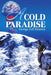 A Cold Paradise by George Zell Heuston