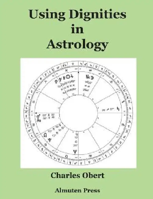Using Dignities in Astrology by Obert, Charles
