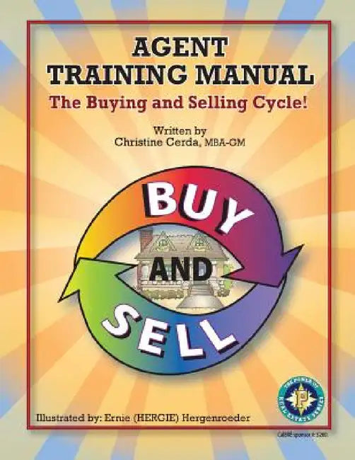 Agent Training Manual: The Buying and Selling Cycle! by Christine Cerda, Ernie Hergenroeder