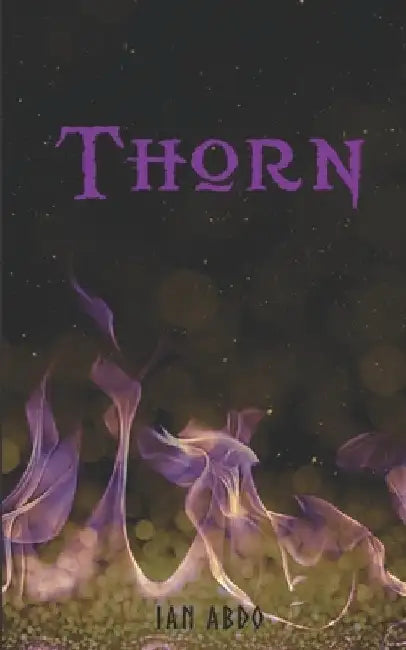Thorn: Book 2 in The Grove Trilogy by Ian Abdo