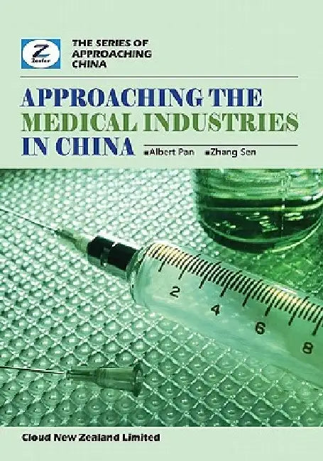 Approaching the Medical Industries in China: China Medical Appliance and Herb Market Overview by Sen Zhang
