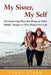 My Sister, My Self: The Surprising Ways That Being an Older, Middle, Younger or Twin Shaped Your Life by Vikki Stark
