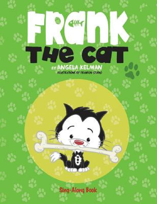 Frank the Cat: a Sing-Along Book by Angela Kelman, Franfrou Studio