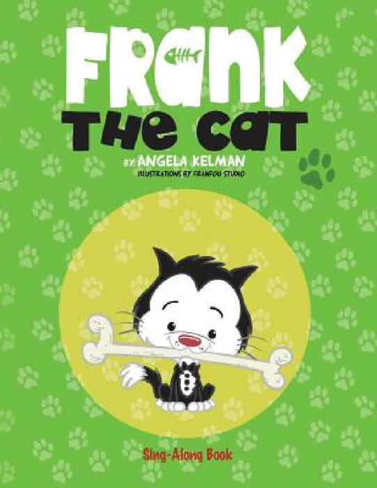 Frank the Cat: a Sing-Along Book by Angela Kelman, Franfrou Studio