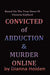 Convicted of Murder & Abduction Online by Dianna Holden