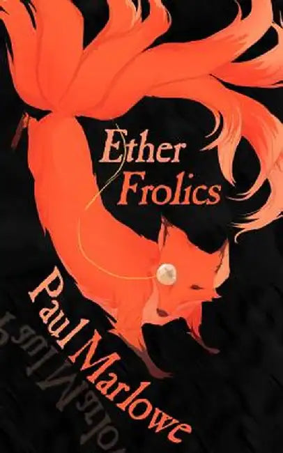 Ether Frolics: Nine Steampunk Tales by Paul Marlowe