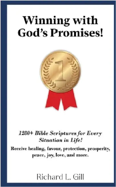 Winning with God's Promises: Bible Scriptures for Every Situation in Life by L. Gill, Richard L.