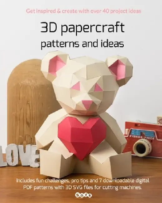 3D papercraft patterns and ideas, Vol 1: Get inspired, learn and create with over 40 project ideas! by Sofs