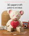 3D papercraft patterns and ideas, Vol 1: Get inspired, learn and create with over 40 project ideas! by Sofs