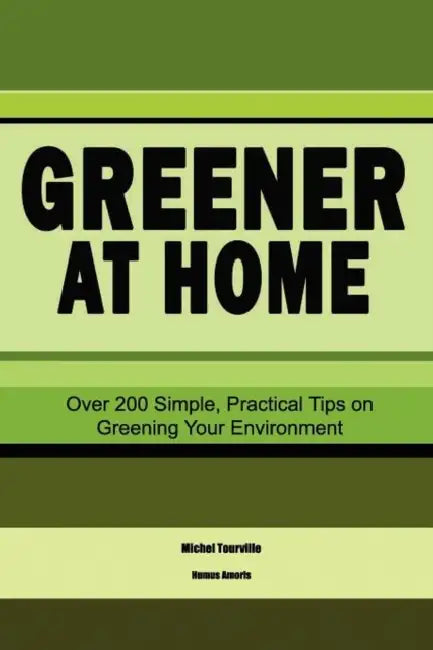 Greener at home by Michel Tourville