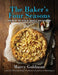 The Baker's Four Seasons: Baking by the Season, Harvest and Occasion by Marcy Goldman, Ryan Szulc