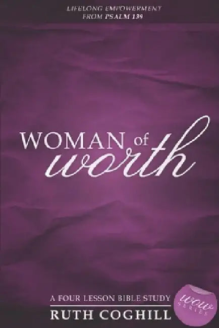 Woman of Worth: Lifelong Empowerment From Psalm 139 by Sara Davison