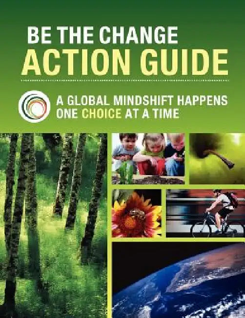 Be the Change Action Guide - 6th Edition by Suzanne Barois, Maureen Jack-LaCroix