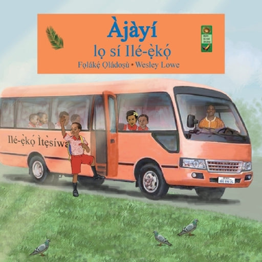 Ajayi lo si ile-eko by Folake Oladosu, Wesley Lowe