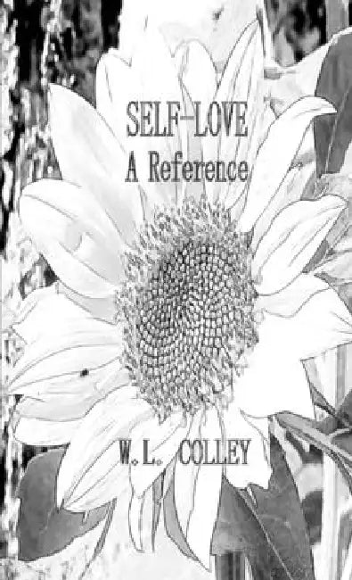 Self-Love: A Reference by W. L. Colley