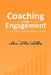 Coaching for Engagement: Achieving Results Through Powerful Conversations by Russell Hunter