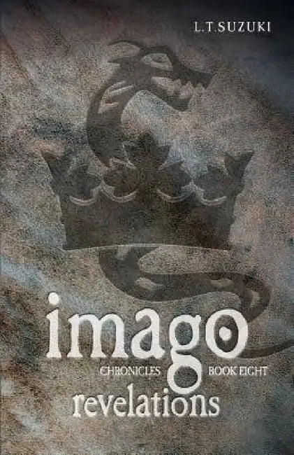 Imago Chronicles: Book Eight Revelations by Lorna T. Suzuki