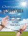 Overcome Dysthymia by Deb Cheslow, Angie Flynn