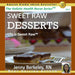 Sweet Raw Desserts: Life Is Sweet Raw by Jenny Berkeley