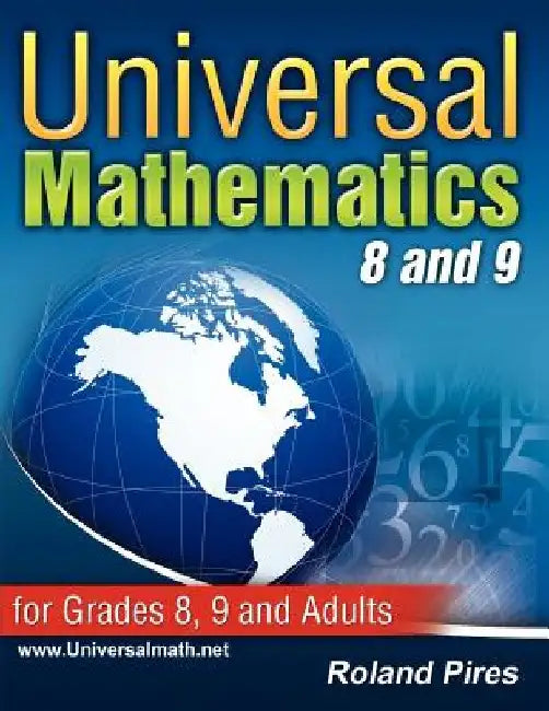 Universal Mathematics 8 and 9 by Roland Pires