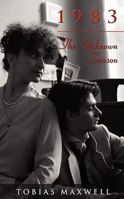 1983: The Unknown Season by Tobias Maxwell