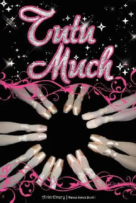 Tutu Much: The Dance Series (Book #1) by Airin Emery