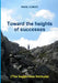 TOWARD THE HEIGHTS OF SUCCESSES (The happiness formula) by Pavel Corutz