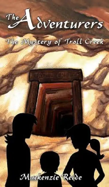 The Adventurers The Mystery of Troll Creek by MacKenzie Reide