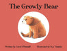 The Growly Bear by Coral O'Donnell, Rebecca J. Timmis
