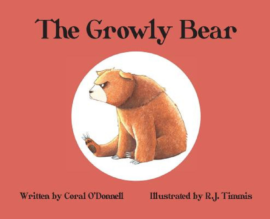 The Growly Bear by Coral O'Donnell, Rebecca Timmis