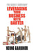 Leveraging Your Business With Barter: The Secret Currency by Verne Gardiner