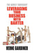 Leveraging Your Business With Barter: The Secret Currency by Verne Gardiner