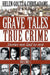 Grave Tales: True Crime Vol.1 by Helen Goltz