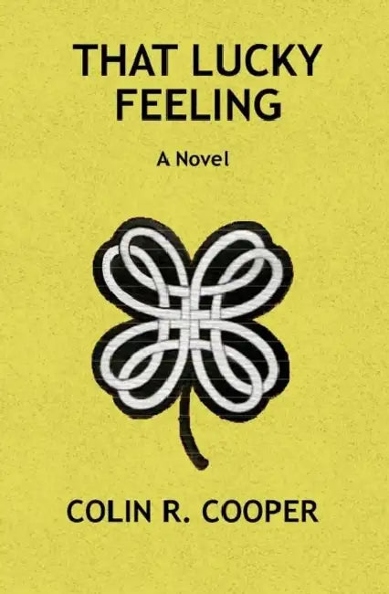 That Lucky Feeling by Colin Ronald Cooper