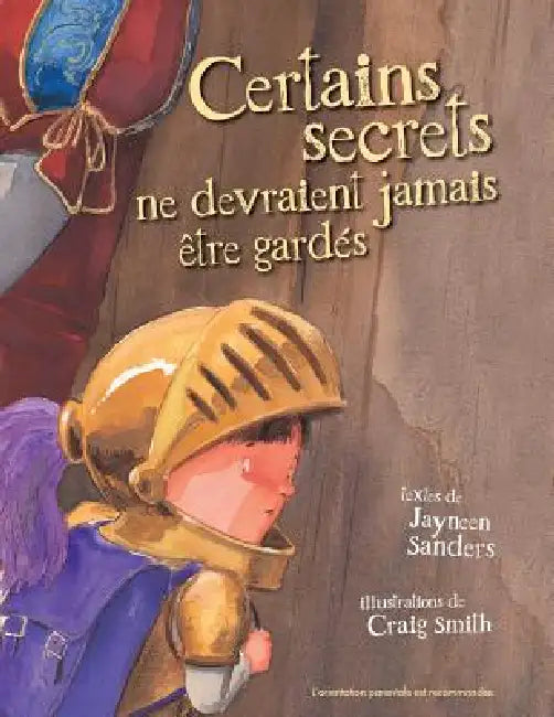 Certains Secrets Ne Devraient Jamais Etre Gardes: Protect children from unsafe touch by teaching them to always speak up by Smith Craig, Jayneen Sanders