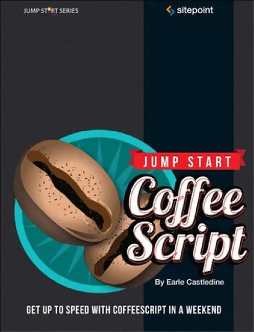 Jump Start Coffeescript by Earle Castledine