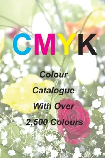 Cmyk Quick Pick Colour Catalogue with Over 2500 Colours by Ian James Keir