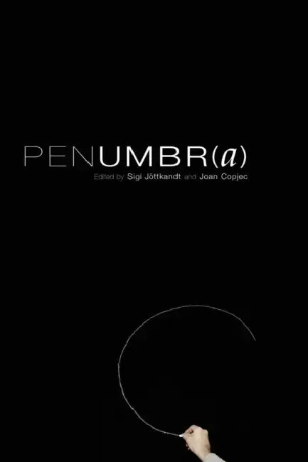 Penumbra by Sigi Jottkandt, Joan Copjec
