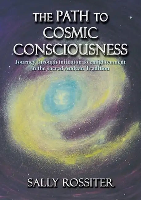 The Path to Cosmic Consciousness by Sally Rossiter