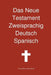 Das Neue Testament Zweisprachig, Deutsch - Spanisch by Transcripture International, Transcripture International