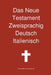 Das Neue Testament Zweisprachig, Deutsch - Italienisch by Transcripture International, Transcripture International