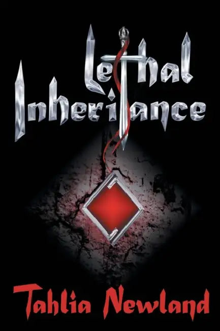 Lethal Inheritance by Tahlia Newland