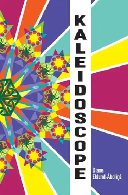 Kaleidoscope by Diane Eklund-Abolins
