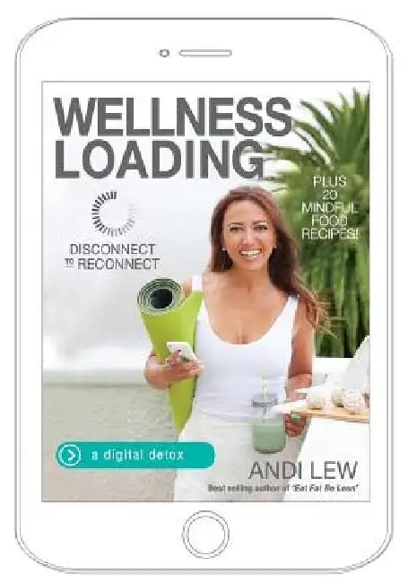 Wellness Loading: Disconnect to Reconnect by Andi Lew