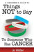 Things Not To Say To Someone Who Has Cancer - A Beginners Guide by Jo Hilder