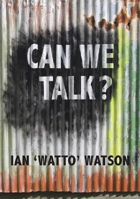 Can We Talk? by Ian 'Watto' Watson