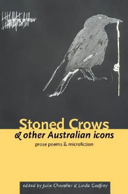 Stoned Crows & Other Australian Icons by Julie Chevalier, Linda Godfrey
