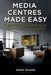 Media Centres Made Easy by Adam Szuster