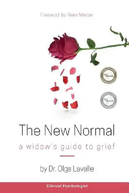 The New Normal: A Widow's Guide to Grief by Olga Lavalle